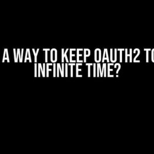 Is there a way to keep OAuth2 token for infinite time?