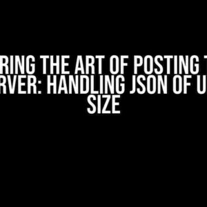 Mastering the Art of Posting to a Go HTTP Server: Handling JSON of Unknown Size