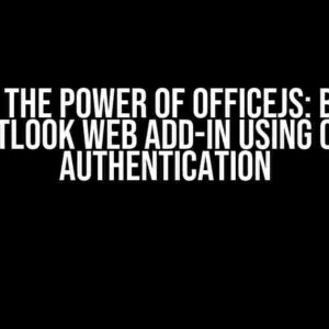 Unlock the Power of OfficeJS: Building an Outlook Web Add-in using OpenId Authentication