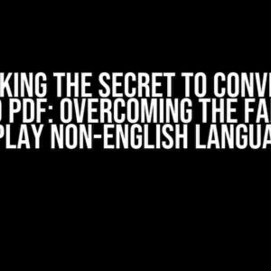 Unlocking the Secret to Converting HTML to PDF: Overcoming the Failure to Display Non-English Languages